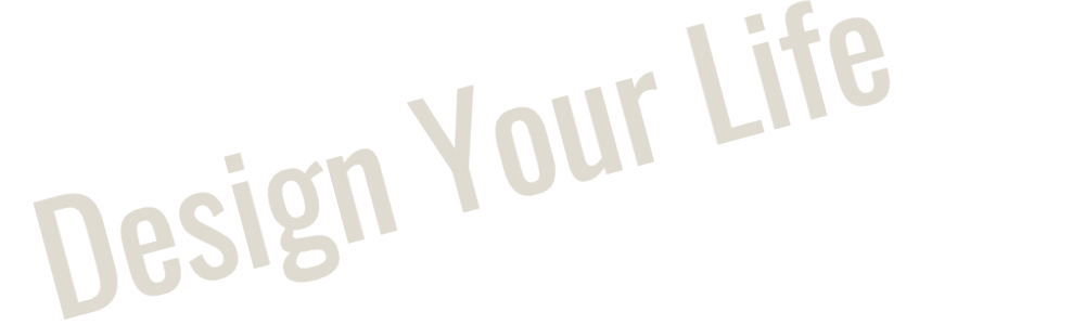 Design Your Life